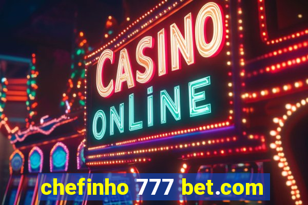 chefinho 777 bet.com